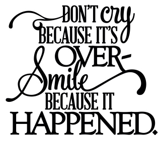 Don't Cry Smile Because It Happened - Thumbnail
